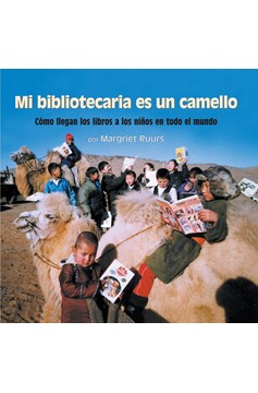 Mi Bibliotecaria Es Un Camello (My Librarian Is A Camel) (Hardcover Book)