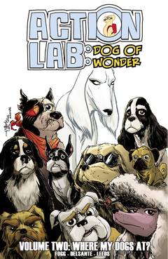 Action Lab Dog of Wonder Graphic Novel Volume 2 Where My Dogs At