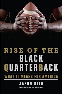 Rise Of The Black Quarterback (Hardcover Book)