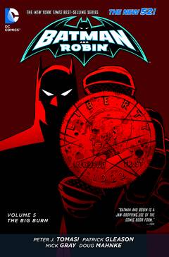 Batman & Robin Graphic Novel Volume 5 the Big Burn (New 52)