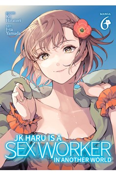 JK Haru is a Sex Worker in Another World Manga Volume 6 (Mature)