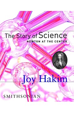 The Story Of Science: Newton At The Center (Hardcover Book)