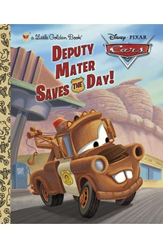 Cars: Deputy Mater Saves The Day! Little Golden Book