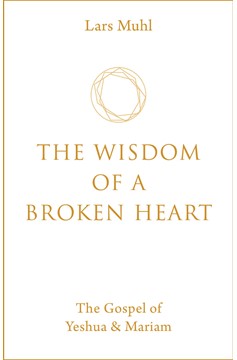 The Wisdom Of A Broken Heart (Hardcover Book)