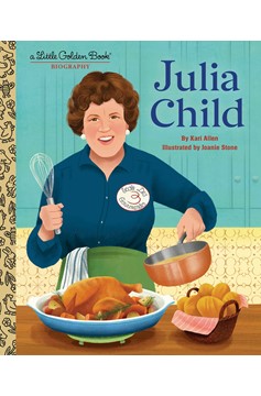 Julia Child A Little Golden Book Biography