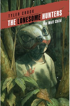 The Lonesome Hunters The Wolf Child Graphic Novel