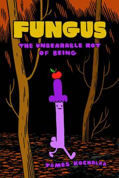 Fungus The Unbearable Rot of Being Graphic Novel