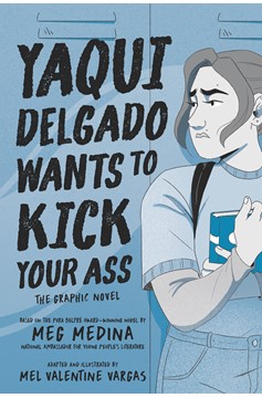 Yaqui Delgado Wants to Kick Your Ass: Hardcover Graphic Novel