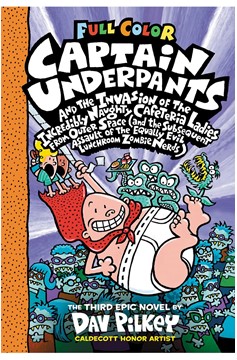 Captain Underpants And The Invasion of The Incredibly Naughty Cafeteria Ladies Color Edition