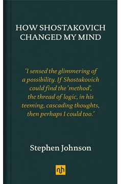 How Shostakovich Changed My Mind (Hardcover Book)