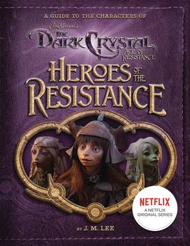 Heroes of Resistance Characters Dark Crystal Age Resistance