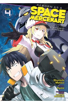 Reborn as a Space Mercenary: I Woke Up Piloting the Strongest Starship! Manga Volume 4