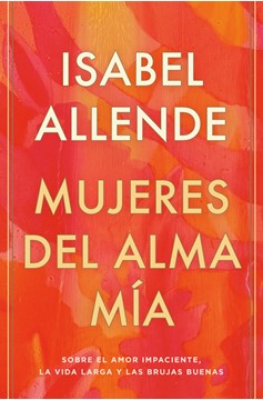 Mujeres Del Alma Mía / The Soul Of A Woman (Hardcover Book)