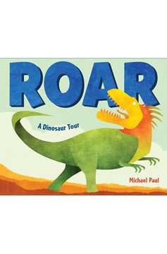 Roar: A Dinosaur Tour (Hardcover Book)