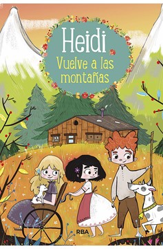 Heidi Vuelve A Las Montañas / Heidi 2. Heidi Returns To The Mountains (Hardcover Book)