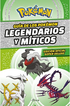 Guía Pokémon: Legendarios Y Míticos 