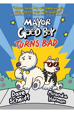Mayor Good Boy Graphic Novel Volume 3 Mayor Good Boy Turns Bad