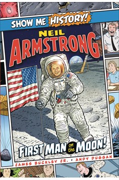 Show Me History #17 Neil Armstrong First Man On Moon
