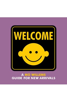 Welcome: A Mo Willems Guide for New Arrivals (Hardcover Book)