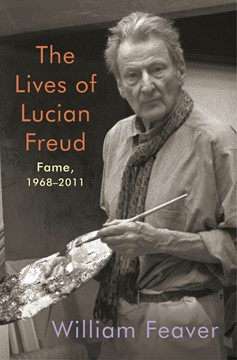 The Lives Of Lucian Freud: Fame (Hardcover Book)