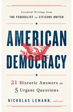 American Democracy: 21 Historic Answers To 5 Urgent Questions (Hardcover Book)