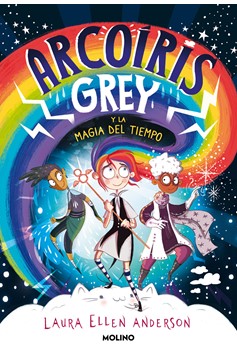 Arcoíris Grey Y La Magia Del Tiempo / Rainbow Grey (Hardcover Book)