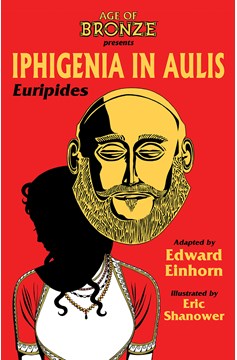 Iphigenia In Aulis Graphic Novel (Age of Bronze)