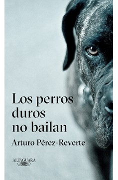 Los Perros Duros No Bailan / Tough Dogs Don'T Dance (Hardcover Book)