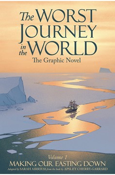 Worst Journey in the World Hardcover Graphic Novel Volume 1 Making Our Easting Down