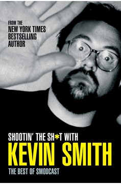 Shootin The Sh*t With Kevin Smith Soft Cover