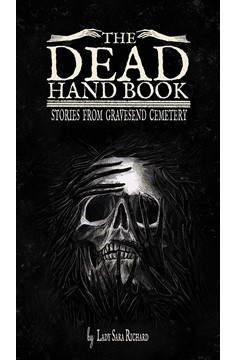 Dead Handbook Stories From Gravesend Cemetery Hardcover