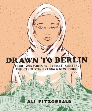 Drawn To Berlin Hardcover Comic Refugee Stories New Europe (Mature)