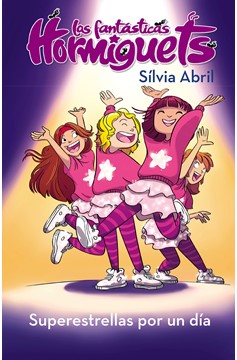 Las Hormiguets 2: Superestrellas Por Un Día / Superstars for One Day. The Fantastic Hormiguets 2 (Hardcover Book)