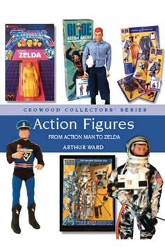 Action Figures From Action Man To Zelda Hardcover