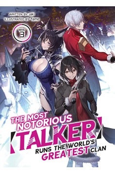 The Most Notorious “Talker” Runs the World’s Greatest Clan Light Novel Volume 3