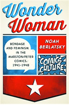 Wonder Woman Bondage Feminism In Comics 1941-48 Soft Cover