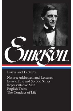 Ralph Waldo Emerson: Essays And Lectures (Loa #15) (Hardcover Book)