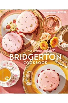 The Official Bridgerton Cookbook