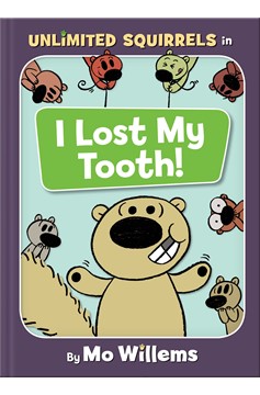 I Lost My Tooth!-An Unlimited Squirrels Book (Hardcover Book)