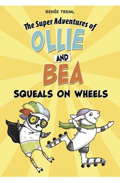 Super Adventure of Ollie & Bea Graphic Novel #3 Squeals On Wheels