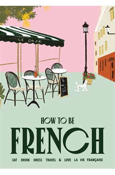 How To Be French (Hardcover Book)