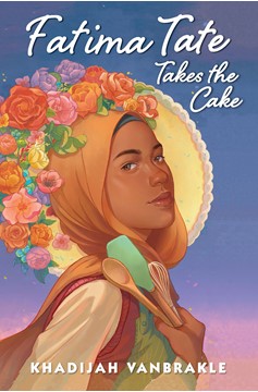 Fatima Tate Takes The Cake (Hardcover Book)