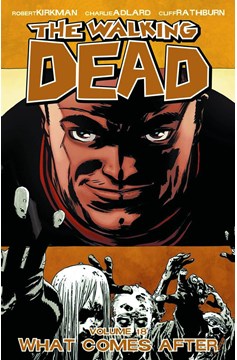 Walking Dead Graphic Novel Volume 18 What Comes After