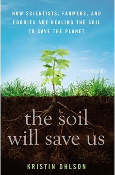 The Soil Will Save Us (Hardcover Book)
