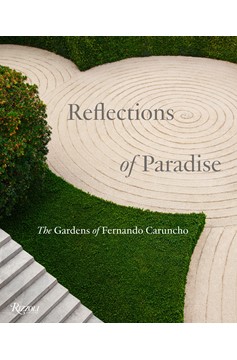 Reflections Of Paradise: The Gardens Of Fernando Caruncho (Hardcover Book)