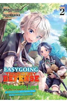 Easygoing Territory Defense by the Optimistic Lord: Production Magic Turns a Nameless Village into the Strongest Fortified City Manga Volume 2