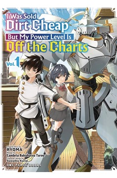 I Was Sold Dirt Cheap but My Power Level Is Off the Charts Manga Volume 1