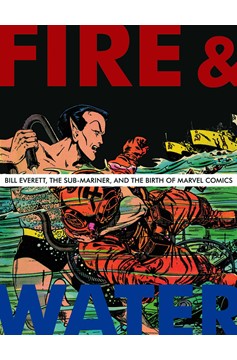 Fire & Water Bill Everett Birth of Marvel Hardcover