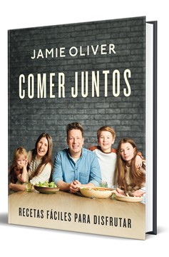 Comer Juntos: Recetas Fáciles Para Disfrutar / Together: Meals To Share, Celebra Te & Enjoy (Hardcover Book)