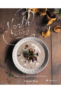 North Wild Kitchen (Hardcover Book)